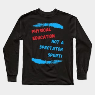 Best Appreciation PE Teacher Gift Idea Long Sleeve T-Shirt